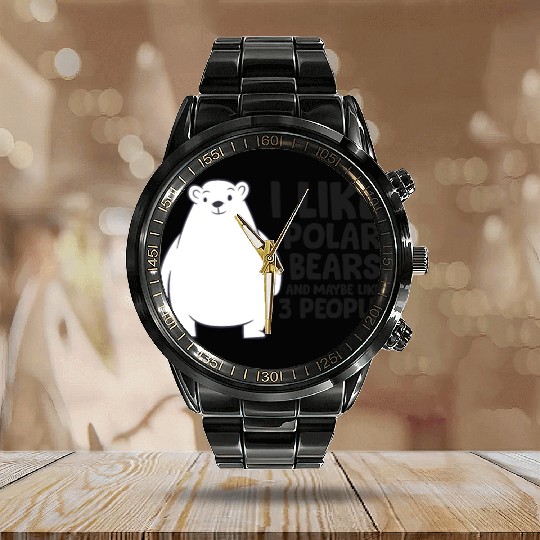 I Like Polar Bears And Maybe Like 3 People Calendar Steel Band Watch