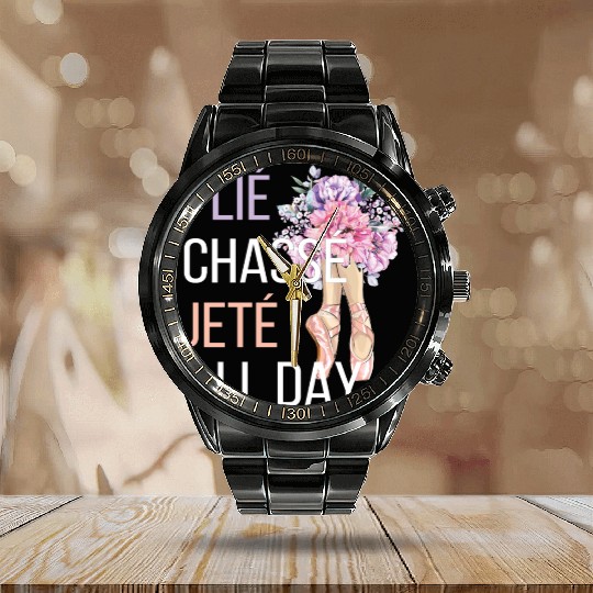 Ballet Dancer Life Proud Ballerina Ballet Dance Calendar Steel Band Watch