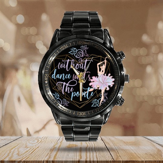 Funny Ballerina Ballet Dancer Ballet Dancing Gifts Calendar Steel Band Watch