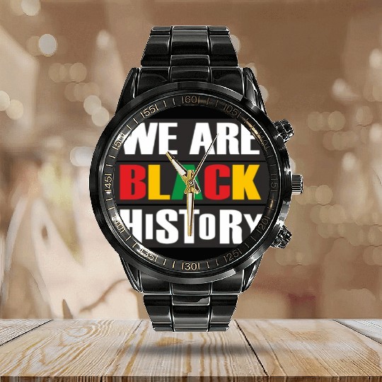 Juneteenth Day 1865, We Are Black History Calendar Steel Band Watch
