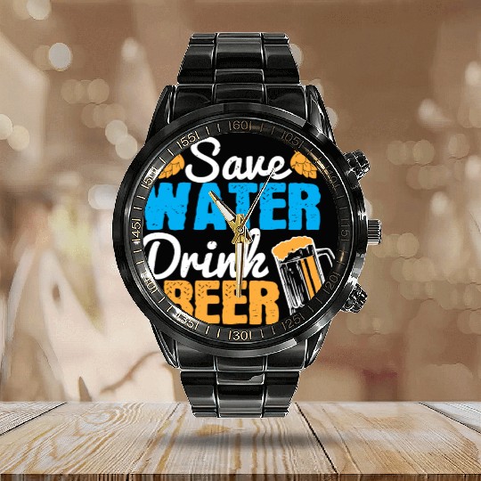 Save water, drink beer Calendar Steel Band Watch