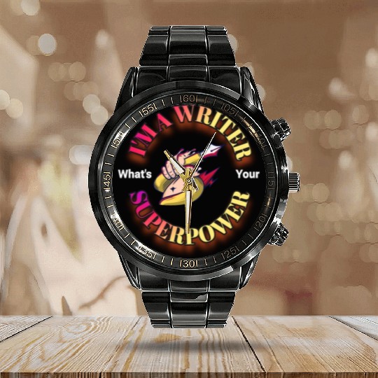 I am a writer, what is your superpower? Calendar Steel Band Watch