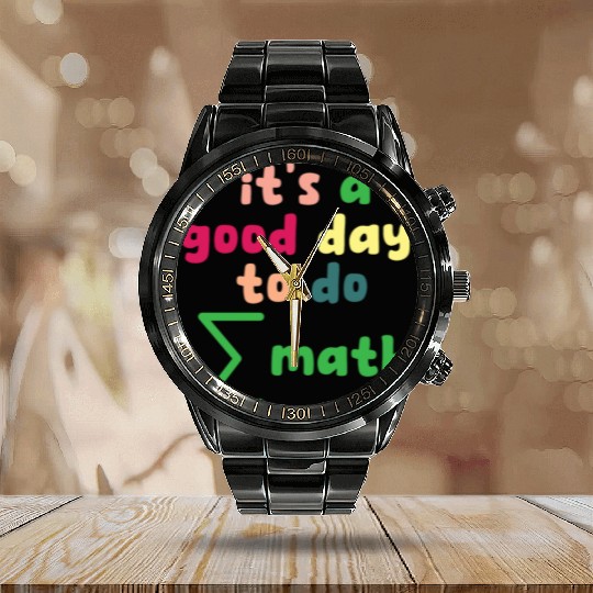 Math Teacher it's a good day to do math Calendar Steel Band Watch