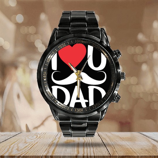 I Love You Dad Father's Day Father Daddy Sayings Calendar Steel Band Watch