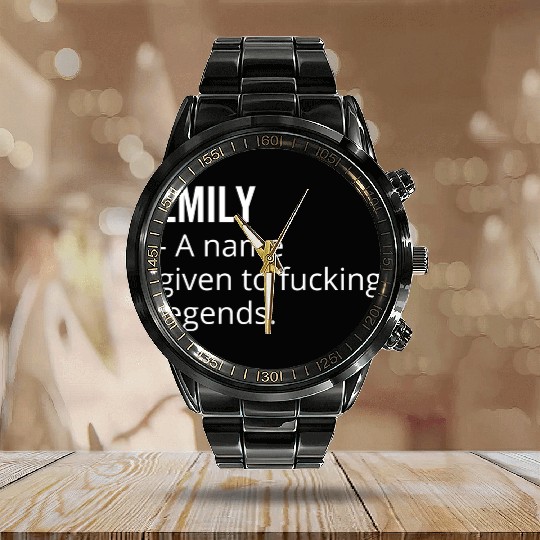 Emily a Name Given to Fucking Legends Calendar Steel Band Watch