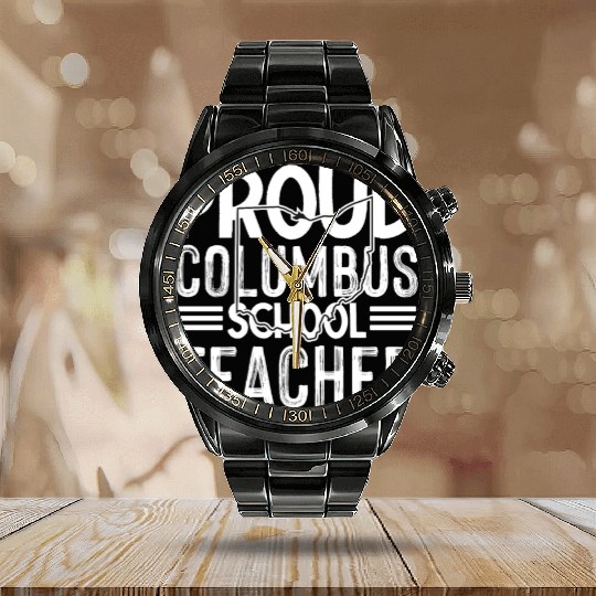 Proud columbus school teacher Columbus Ohio School Calendar Steel Band Watch
