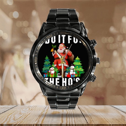I Do It For The Ho's Funny Inappropriate Christmas Calendar Steel Band Watch