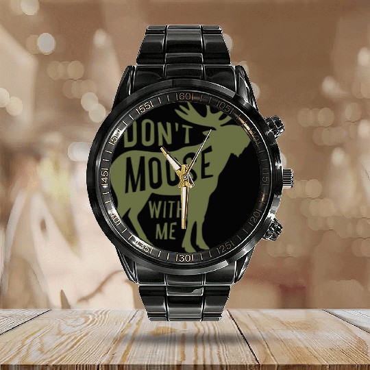 Dont Moose With Me Calendar Steel Band Watch