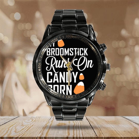 My Broomstick Runs On Candy Corn Calendar Steel Band Watch