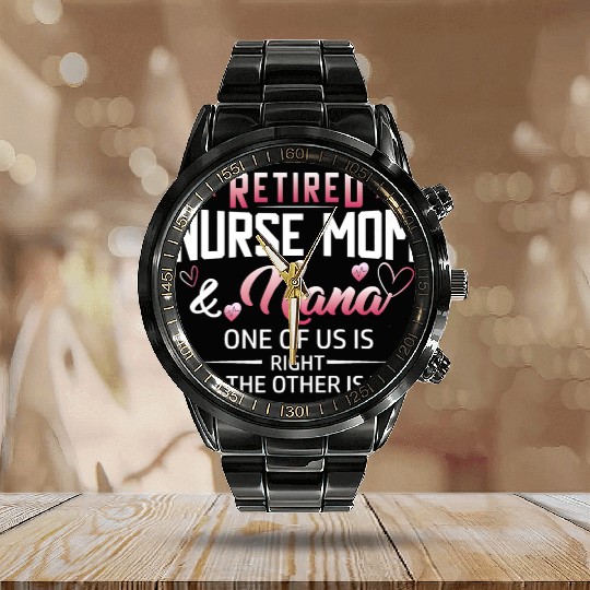 Womens Retired Nurse Mom And Nana ones of us Is Calendar Steel Band Watch