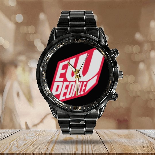 ew people funny quote Calendar Steel Band Watch