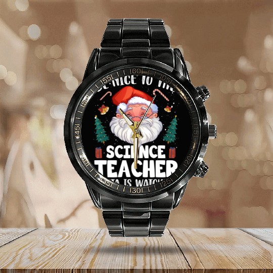 Be Nice To The Science Teacher Santa Christmas Calendar Steel Band Watch