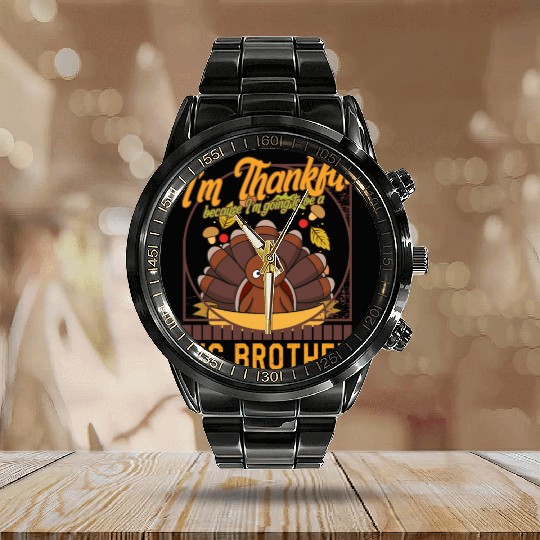 Thanksgiving Calendar Steel Band Watch, I'm Thankful Big Brother