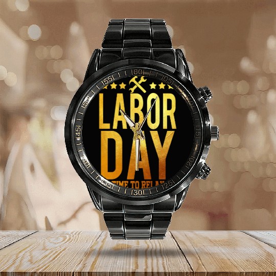 Labor Day Time To Relax Calendar Steel Band Watch