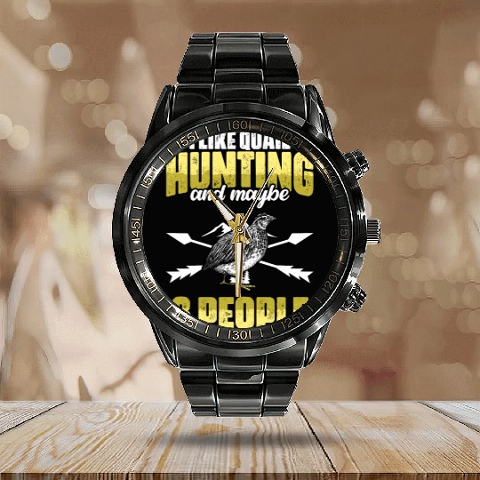 Funny I Like Quail Hunting And Maybe 3 People Calendar Steel Band Watch