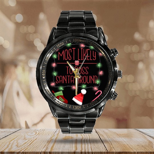 Most Likely To Boss Santa Around Funny Christmas Calendar Steel Band Watch