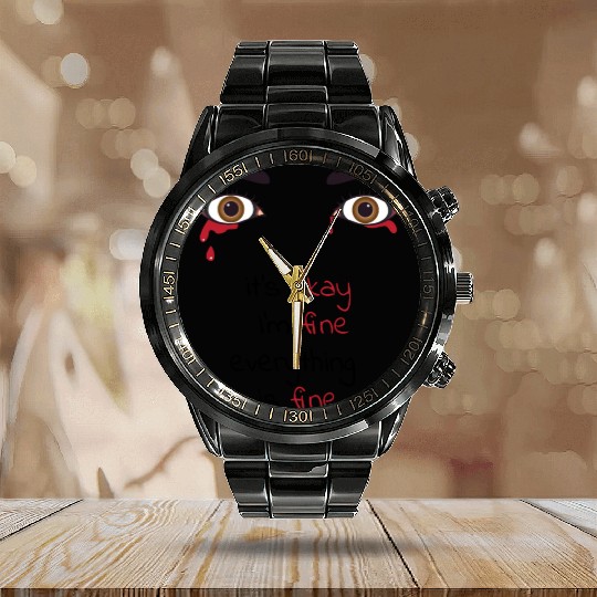 it's okay I'm fine everything is fine Calendar Steel Band Watch