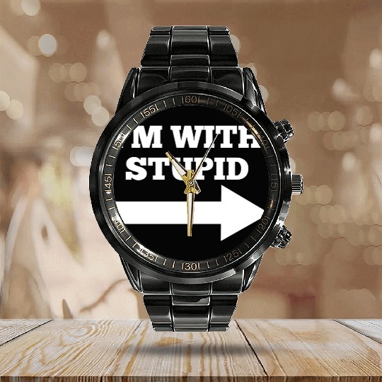 Funny Im With Stupid Arrow Points Right Calendar Steel Band Watch