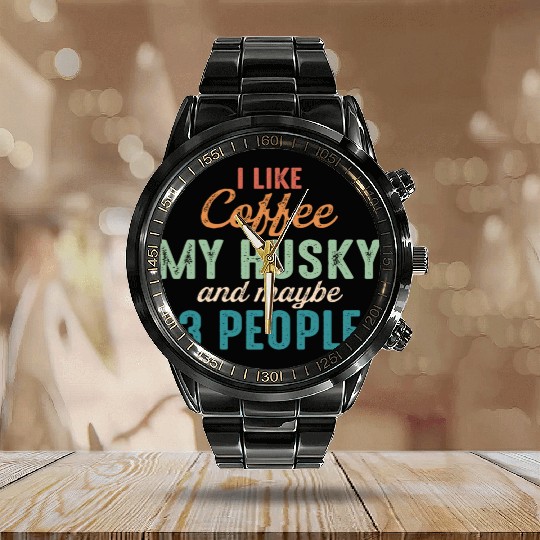 I Like Coffee My Husky and Maybe 3 People Vintage Calendar Steel Band Watch