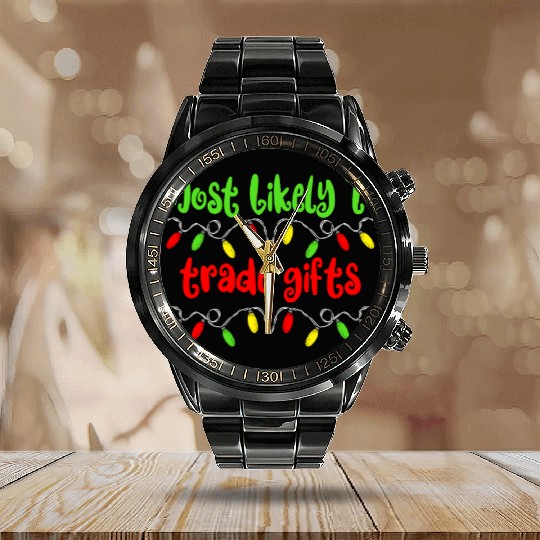Most Likely To Christmas Trade Gifts Christmas Calendar Steel Band Watch