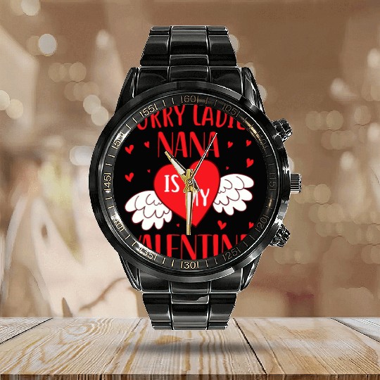 Sorry Ladies Nana is my Valentine,Valentines Day Calendar Steel Band Watch
