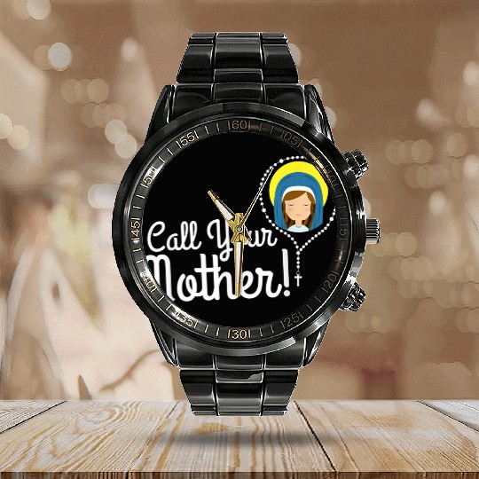 Call Your Mother Mom Gifts Blessed Mary Rosary Cut Calendar Steel Band Watch