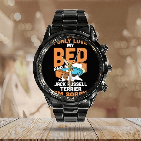 I Only Love My Bed And My Jack Russell Terrier Calendar Steel Band Watch