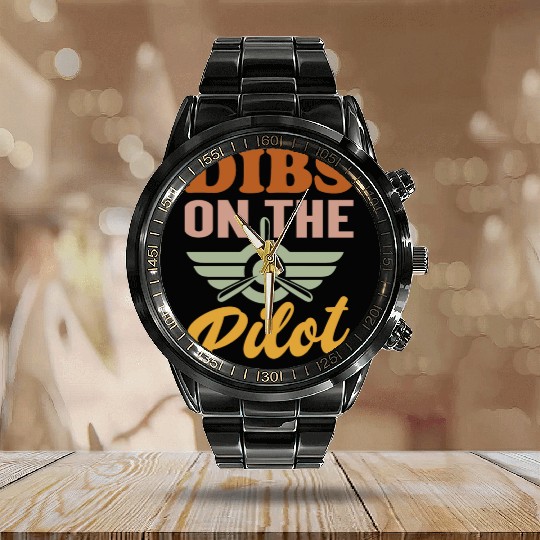 Dibs on the Pilot Gift for Pilot's Wife Calendar Steel Band Watch