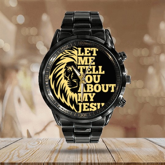 Let Me Tell You About My Jesus Christian Believer Calendar Steel Band Watch