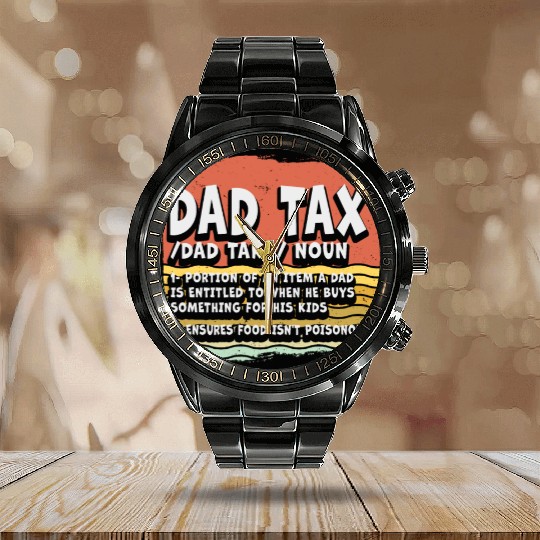 Vintage Dad Tax Definition Men Funny Father's Day Calendar Steel Band Watch