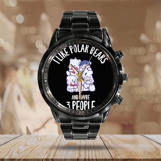 I Like Polar Bears And Maybe 3 People Calendar Steel Band Watch