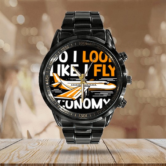 Do I Look Like I Fly Economy First Class Frequent Calendar Steel Band Watch
