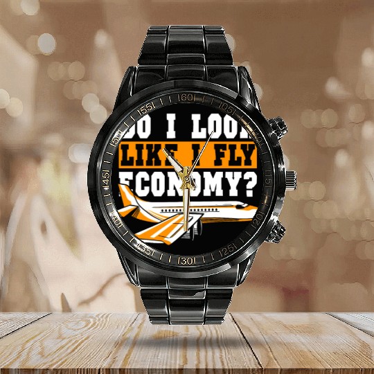 Do I Look Like I Fly Economy First Class Frequent Calendar Steel Band Watch