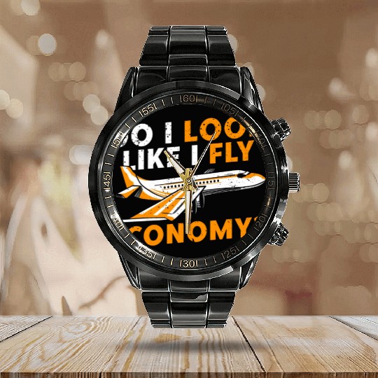 Do I Look Like I Fly Economy First Class Frequent Calendar Steel Band Watch