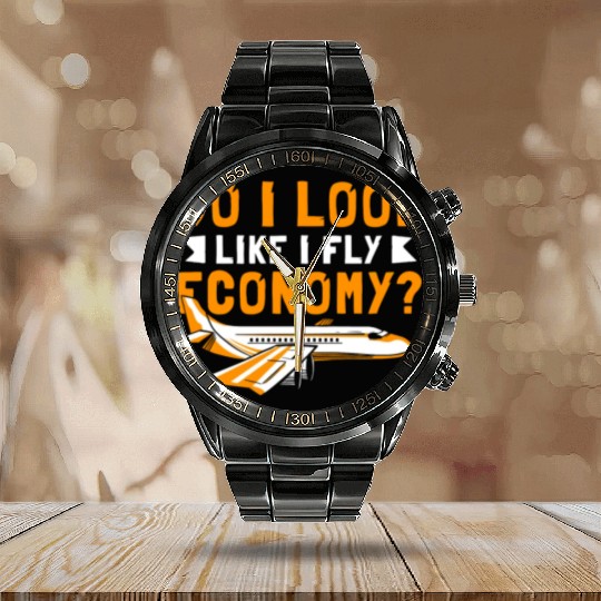 Do I Look Like I Fly Economy First Class Frequent Calendar Steel Band Watch