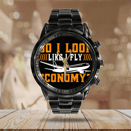 Do I Look Like I Fly Economy First Class Frequent Calendar Steel Band Watch