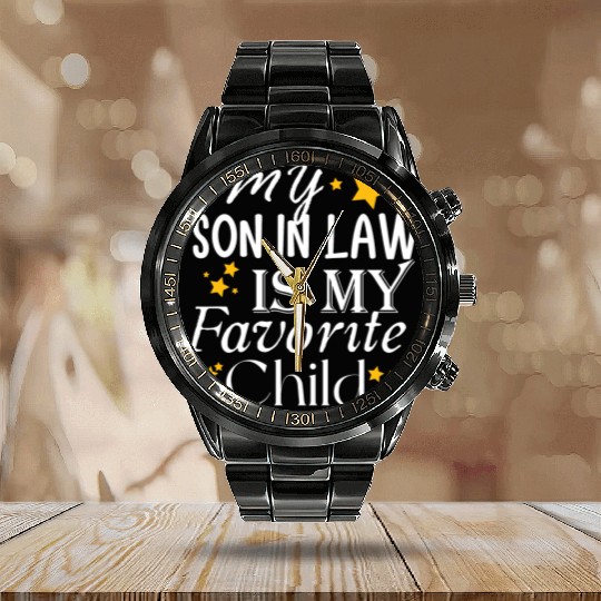 my son in law is my favorite child Calendar Steel Band Watch