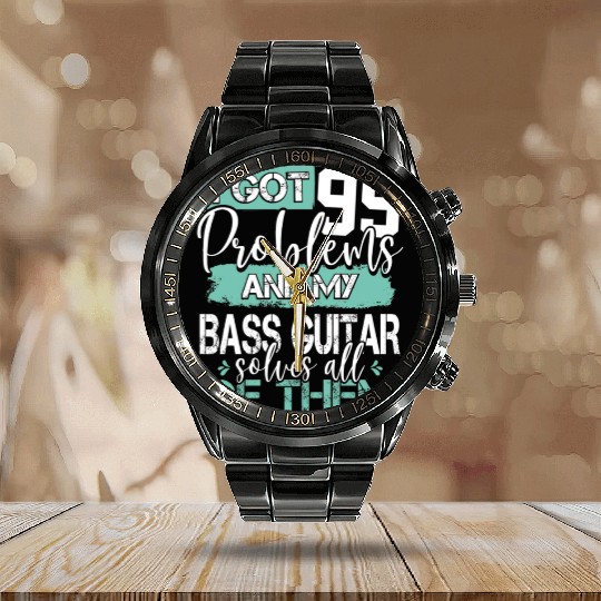 Guitarist My Bass Guitar Solves All of My Problems Calendar Steel Band Watch