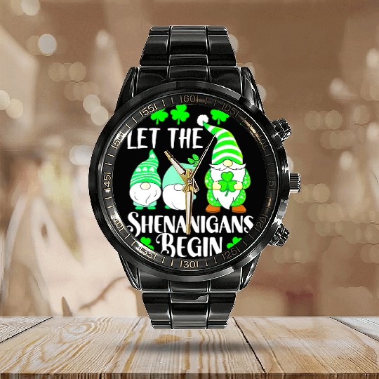 Funny St Patricks Day Let the Shenanigans Begin Gn Calendar Steel Band Watch