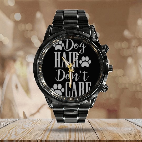 Dog hair don't care Calendar Steel Band Watch