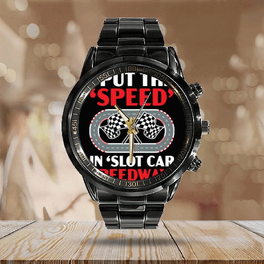 I Put The Speed In Slot Car Speedway Slot Racing Calendar Steel Band Watch