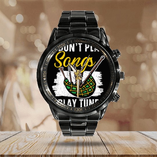 I Don't Play Songs I Play Tunes Musician Bagpipe Calendar Steel Band Watch