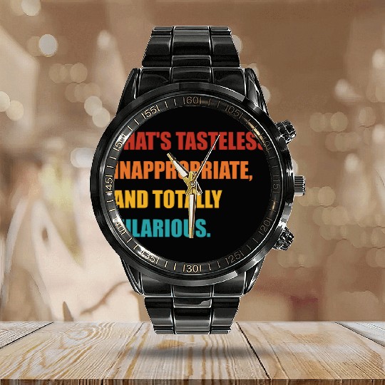 That's Tasteless, Inappropriate Calendar Steel Band Watch