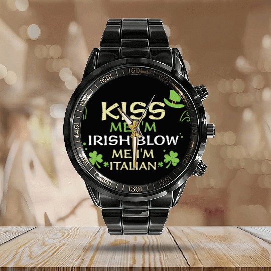 Kiss Me I'm Irish Blow Me I'm It... Calendar Steel Band Watch
