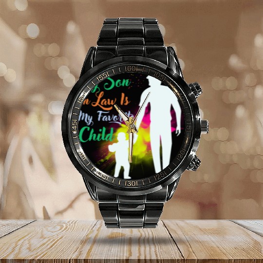 My Son In Law Is My Favorite Child Calendar Steel Band Watch