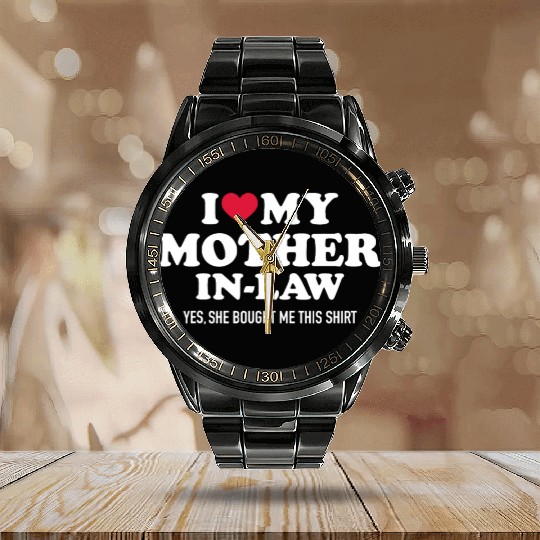 I love my mother-in-law for son-in-lawmothermother Calendar Steel Band Watch