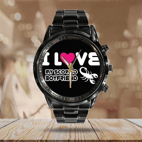 I Love My Scorpio Boyfriend Calendar Steel Band Watch