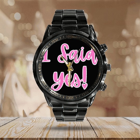 I said Yes Engagement Calendar Steel Band Watch