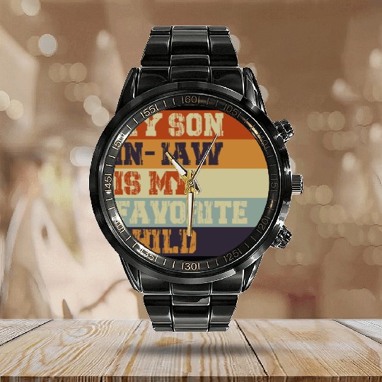 My Son In Law Is My Favorite Child Retro Vintage Calendar Steel Band Watch