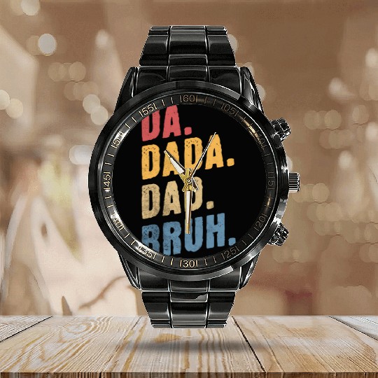Da Dada Dad Bruh Happy Father'S Day Calendar Steel Band Watch